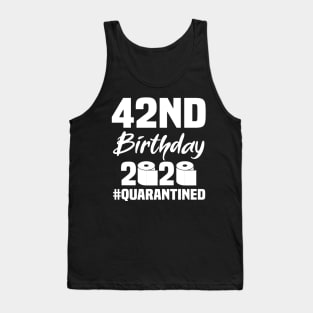 42nd Birthday 2020 Quarantined Tank Top